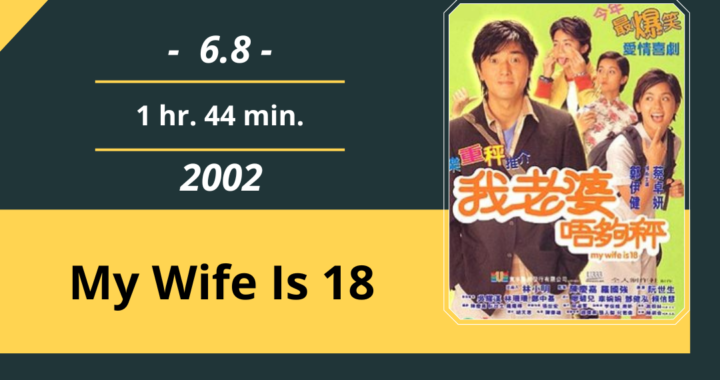 Review Film: My Wife Is 18 (2002) – Kisah Romantis yang Menghibur dan Mengharukan