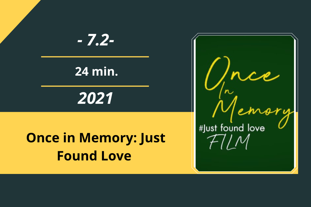 O 24 min.nce in Memory: Just Found Love