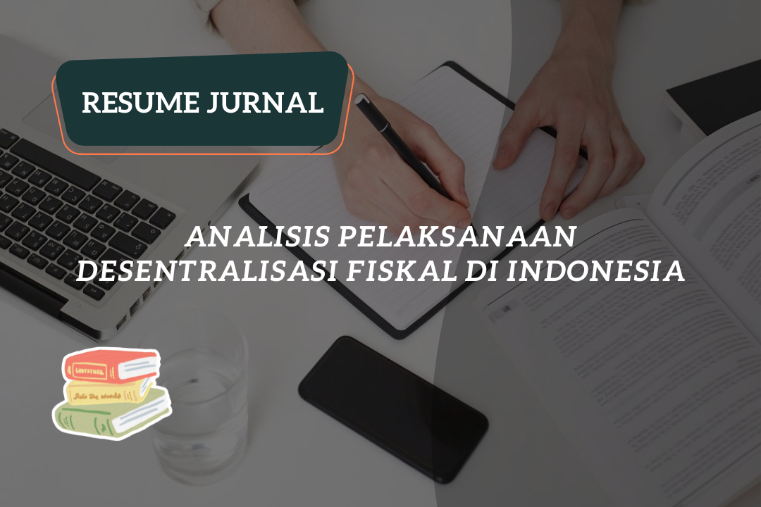 Resume Jurnal: Analisis Pelaksanaan Desentralisasi Fiskal di Indonesia