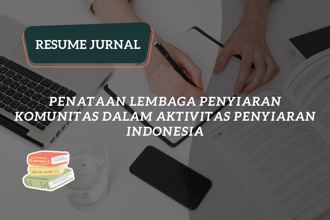 Resume Jurnal:Penataan Lembaga Penyiaran Komunitas dalam Aktivitas Penyiaran Indonesia