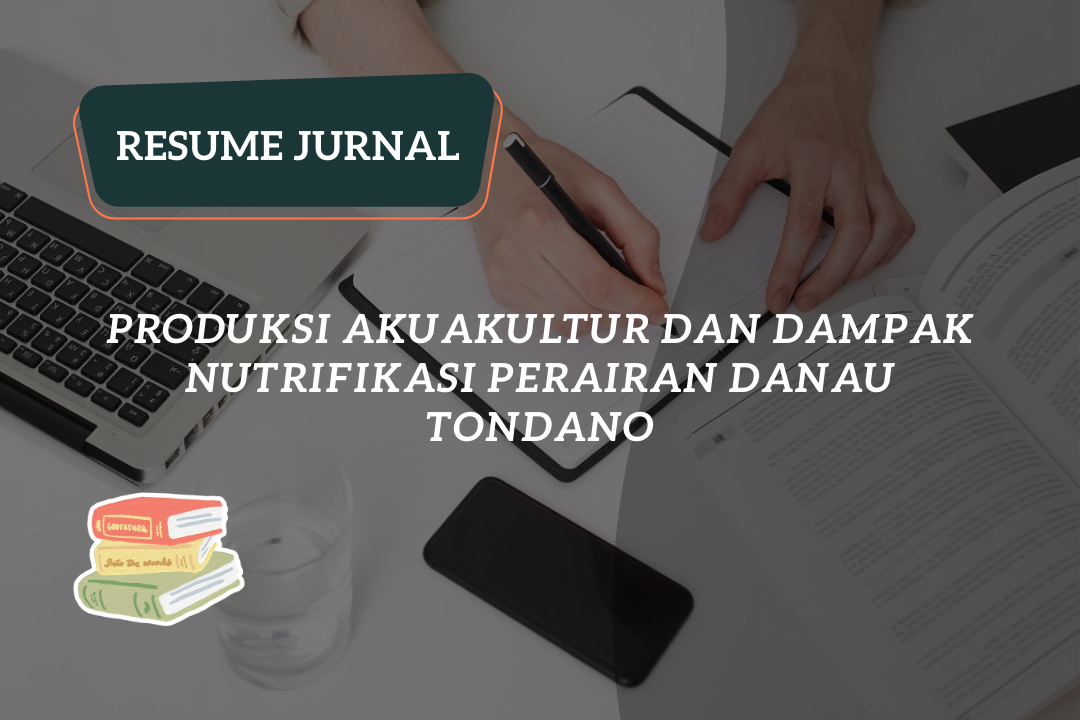 Resume Jurnal : Produksi Akuakultur dan Dampak Nutrifikasi Perairan Danau Tondano